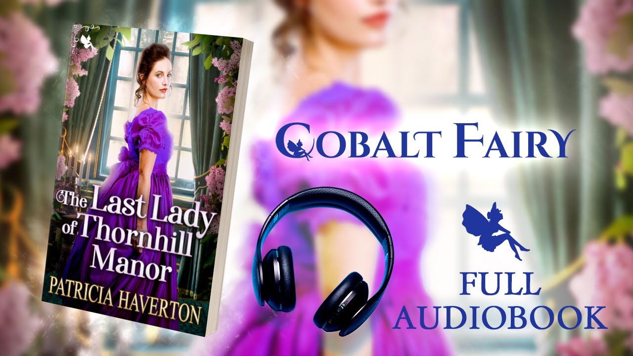 The Last Lady of Thornhill Manor – Patricia Haverton - [Full Book]