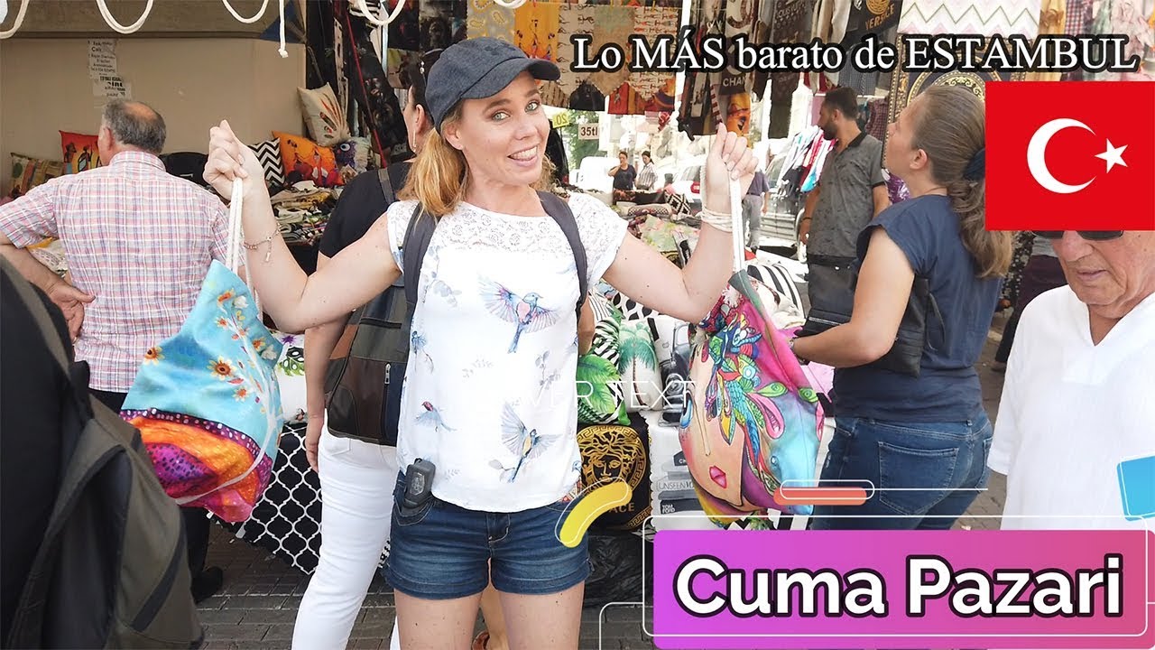 Si estás en Estambul DEBES visitar CUMA PAZARI / El Bazar o Mercado MÁS BARATO