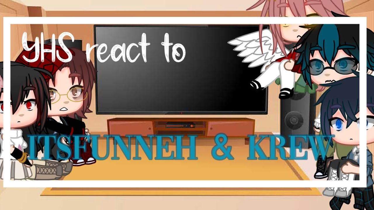 Yandere High school- YHS react to Itsfunneh and the krew ~Read COMMENTS ~