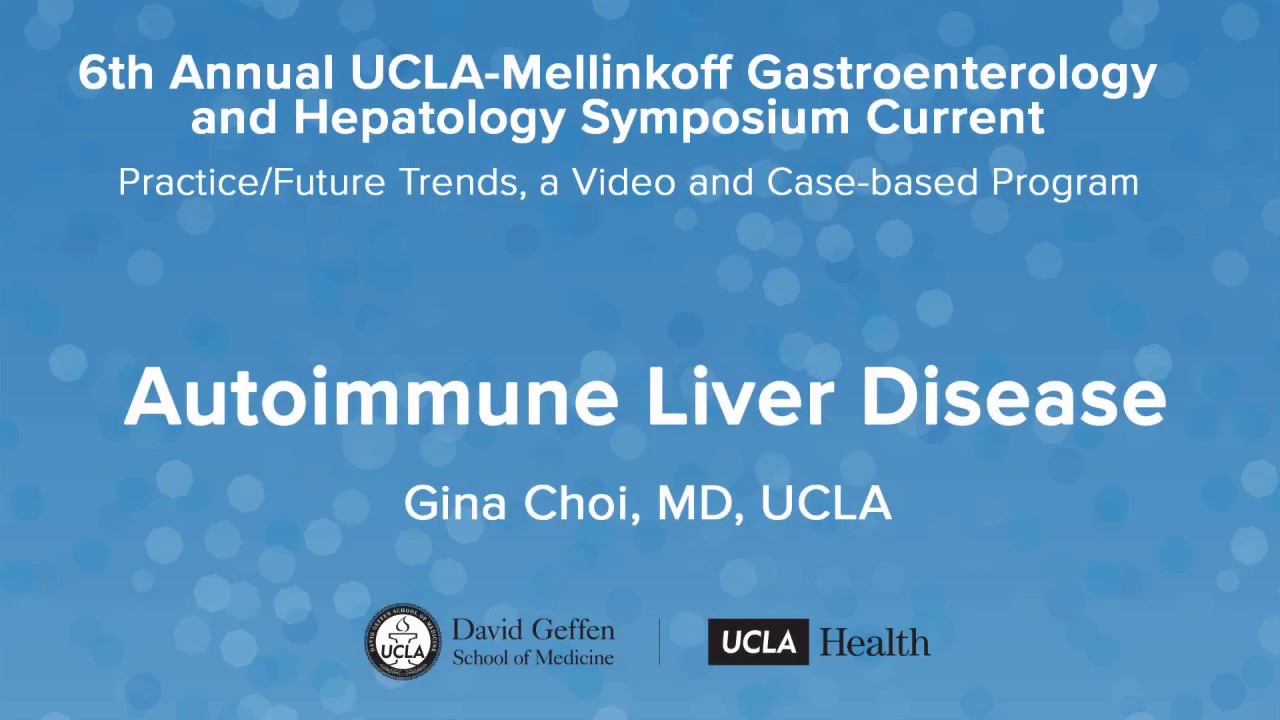 Autoimmune Liver Disease — Gina Choi, MD | UCLA Digestive Diseases