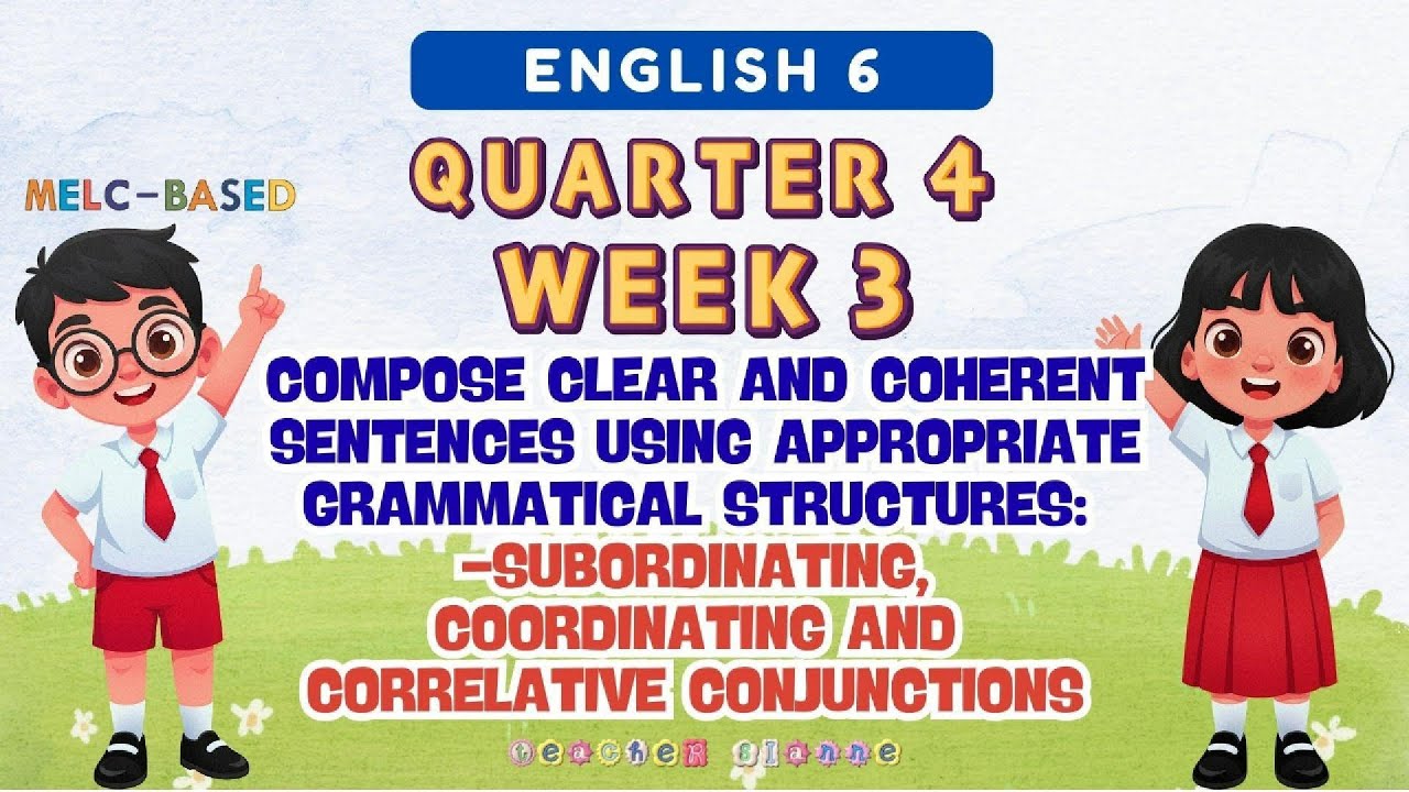 ENGLISH 6 QUARTER 4 WEEK 3 | Conjunctions