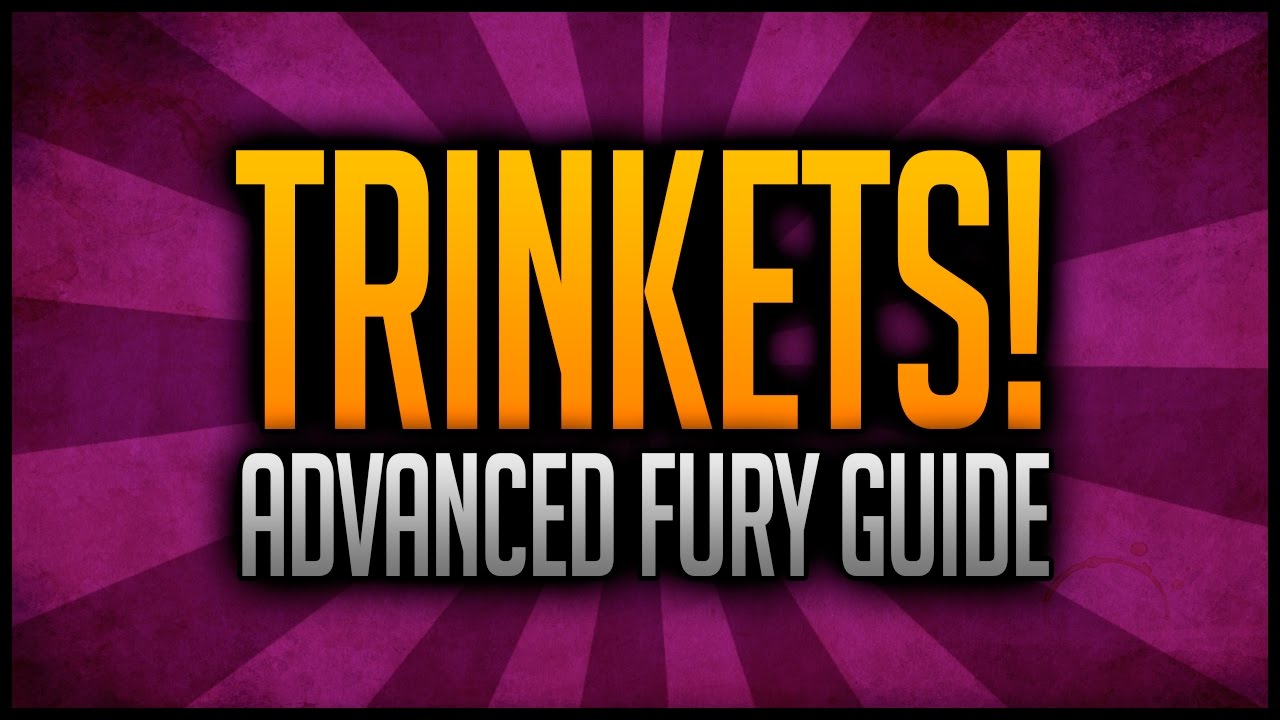[Advanced Guide] Patch 7.2 Fury Warrior Trinkets