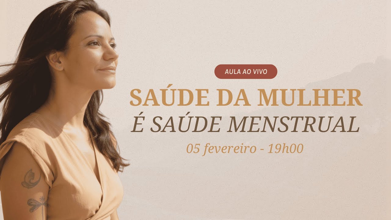 AULA GRATUITA - SAÚDE DA MULHER É SAÚDE MENSTRUAL