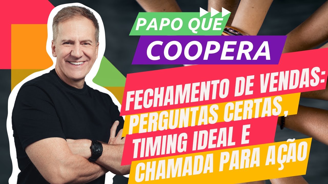 Fechamento de Vendas: perguntas certas, timing ideal e chamada para ação
