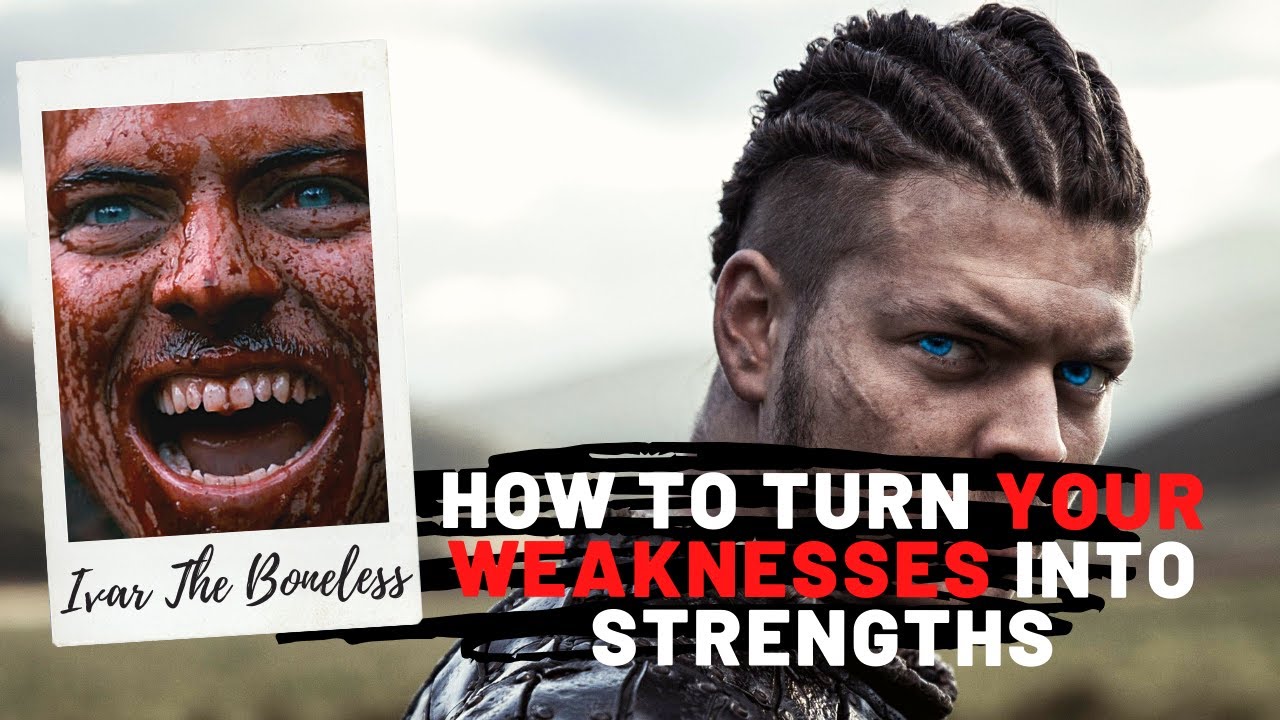 How To Turn Your Weaknesses Into Strengths | Ivar The Boneless (Character analysis)