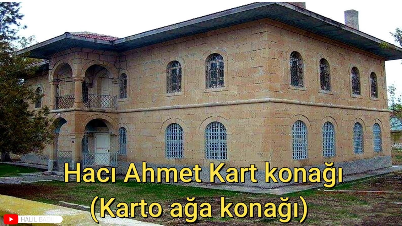 Hacı Ahmet Kart Konağı - Karto Ağa Konağı