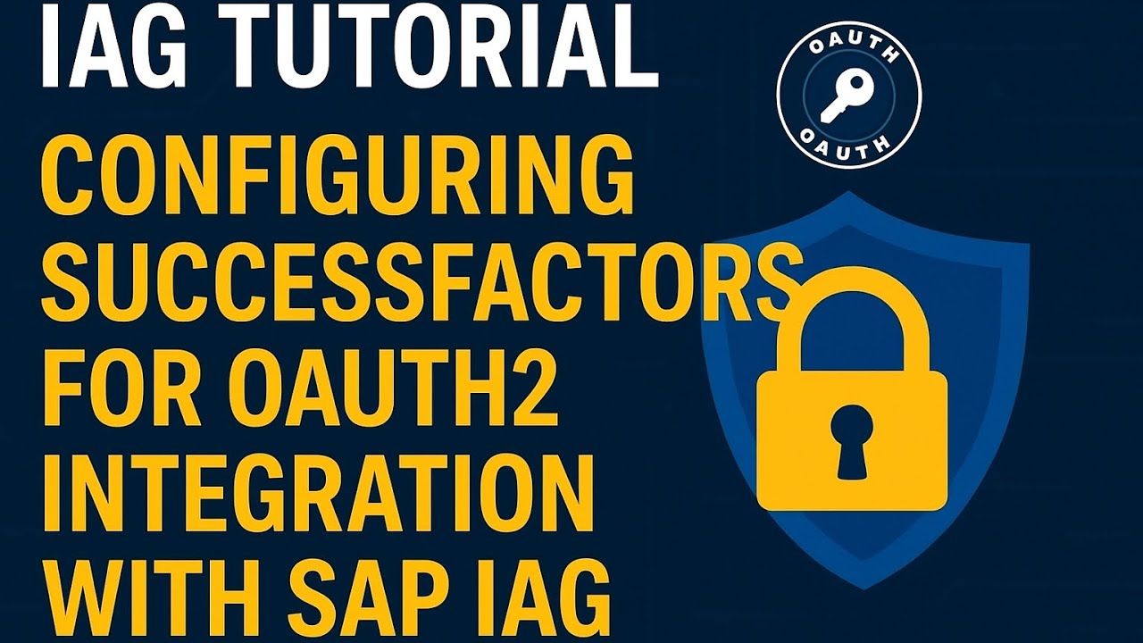 ☁️ Enable Secure Connection Between SuccessFactors & SAP IAG | OAuth2 Configuration Explained!