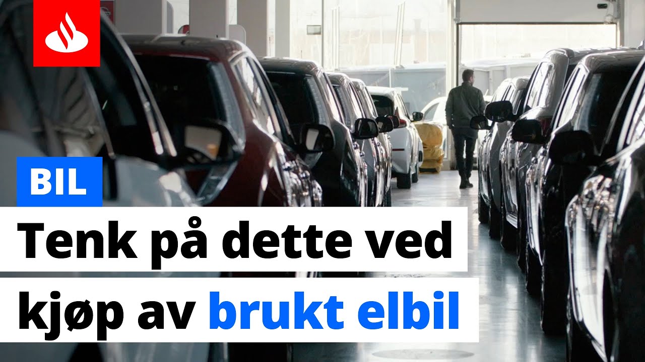 Tenk p&aring; dette ved kj&oslash;p av brukt elbil