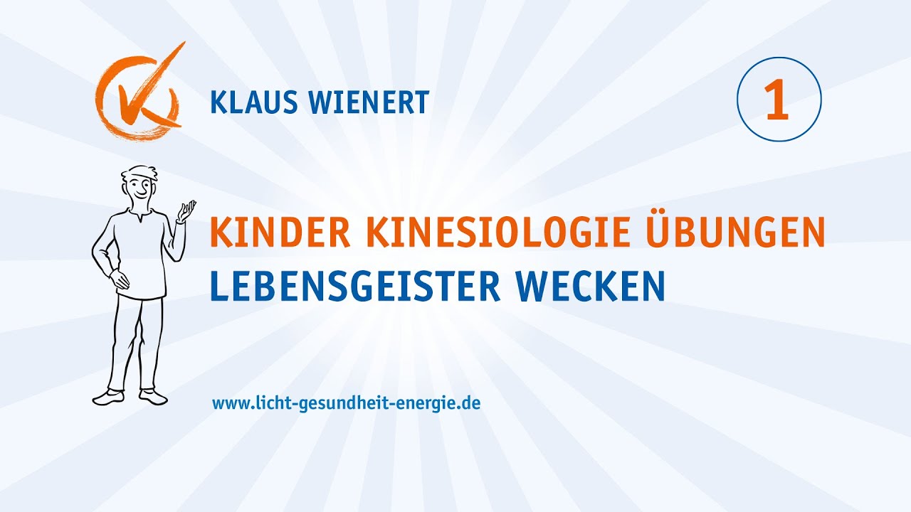 Klaus Wienert - Kinder Kinesiologie Übungen: 1. Lebensgeister wecken