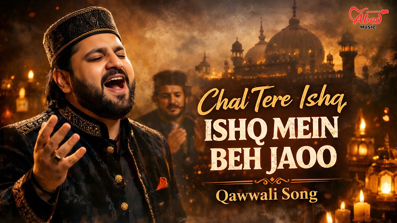 Chal Tere Ishq Mein Beh Jaoo | Heart Touching Qawwali | Dard Bhari Qawwali 2026 | New Sad Qawwali