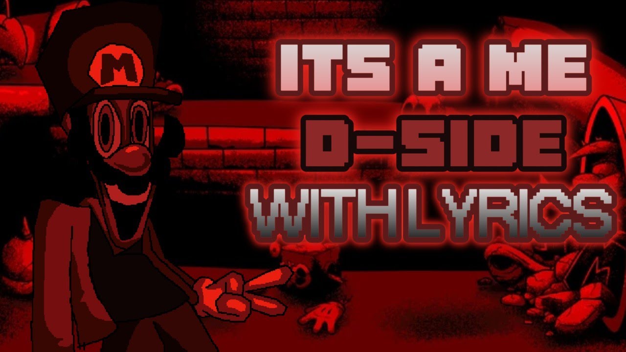 ITS A ME D-SIDE with lyrics! (A FNF D-SIDE LYRICS COVER)