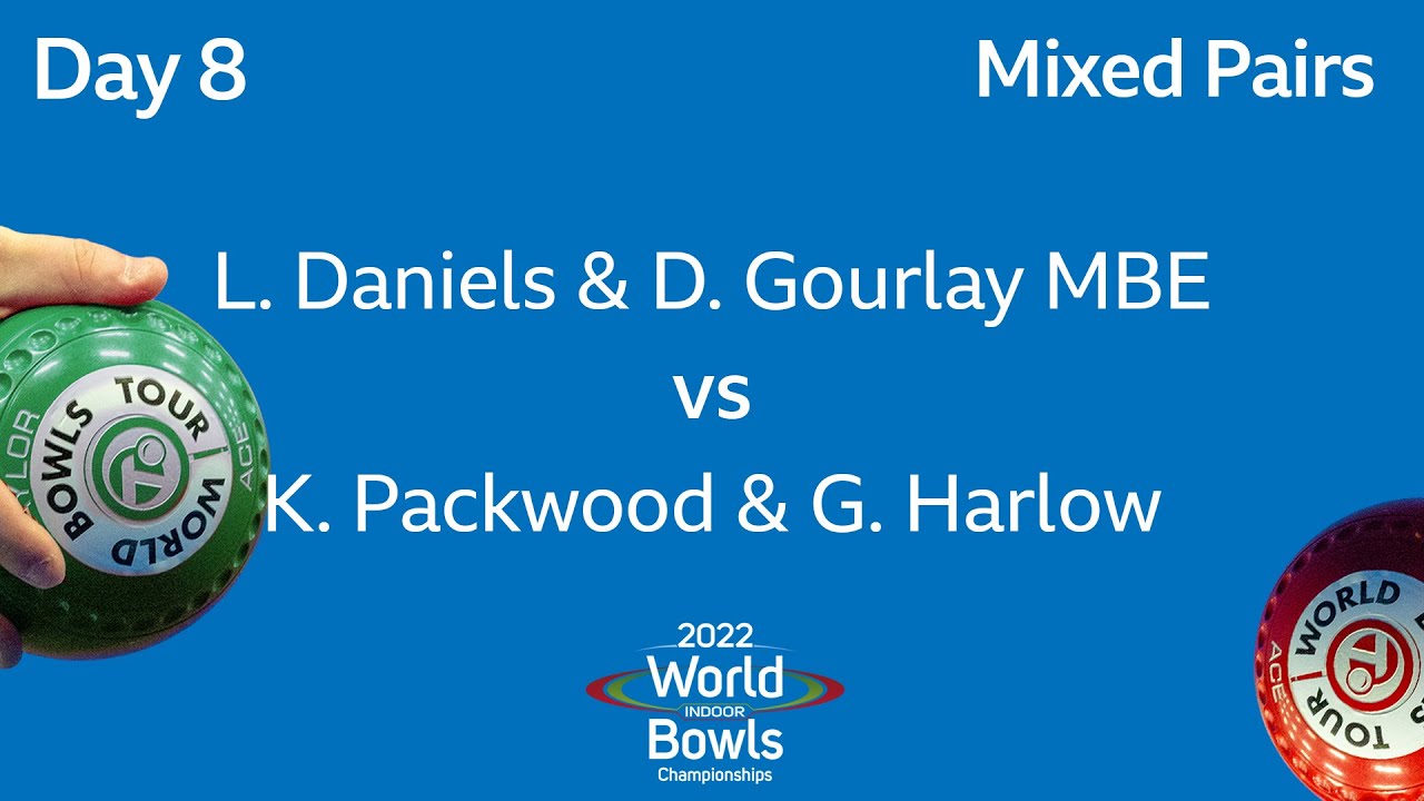 2022 World Indoor Bowls Championships - Day 8 Session 1: L. Daniels / D. Gourlay MBE vs K. Packwo…