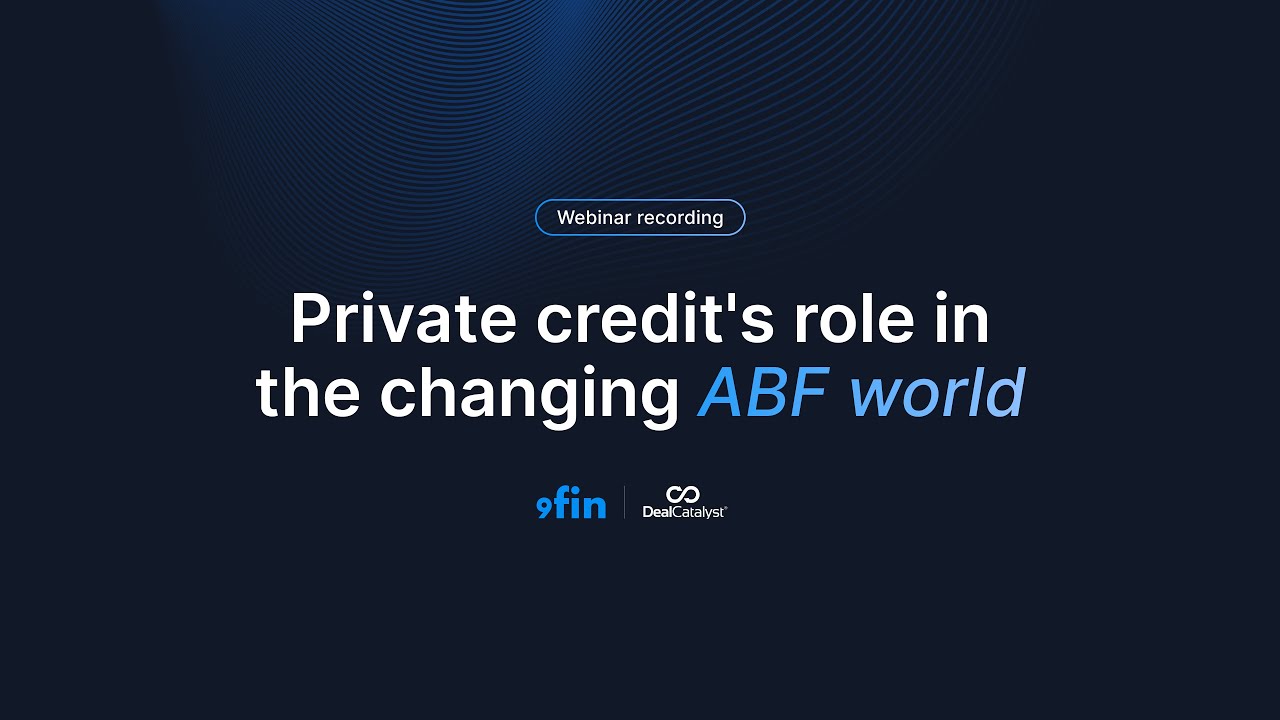 Webinar Replay — Private credit's role in the changing ABF world