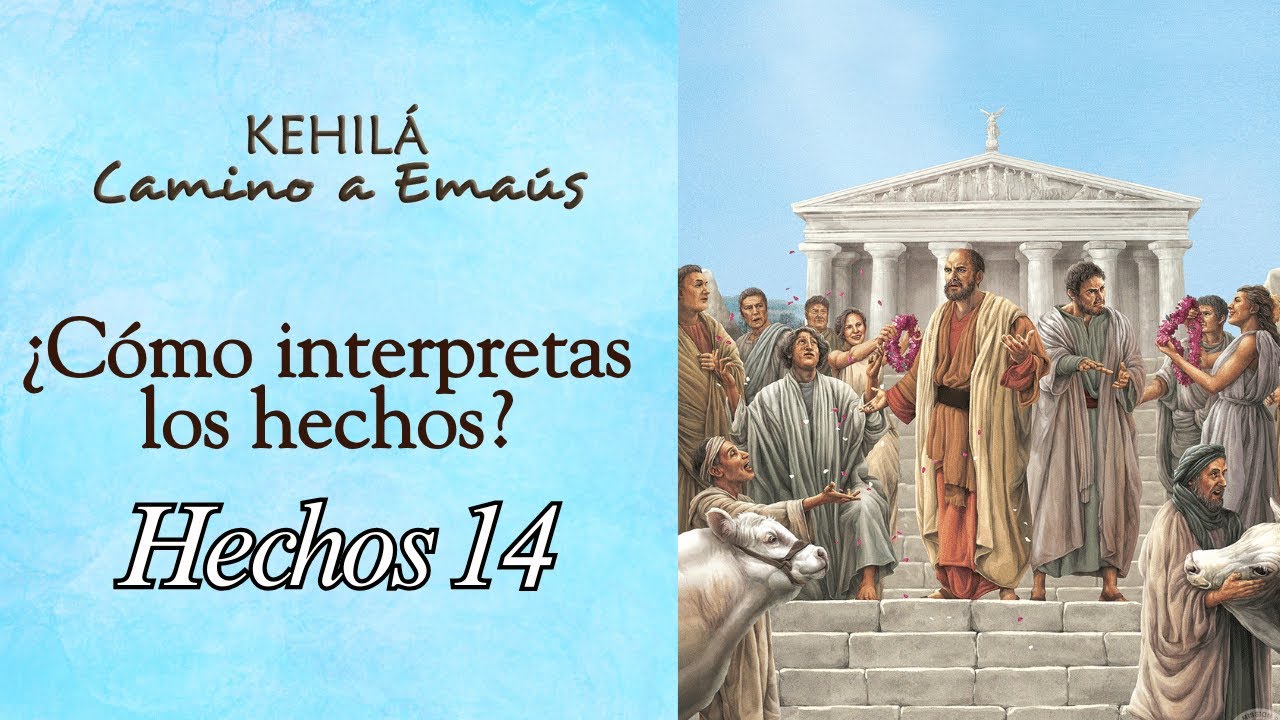 Hechos 14 | ¿Cómo interpretas los hechos?