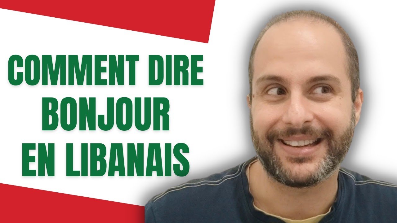 🇱🇧 Comment dire BONJOUR en libanais - Arabe Levantin