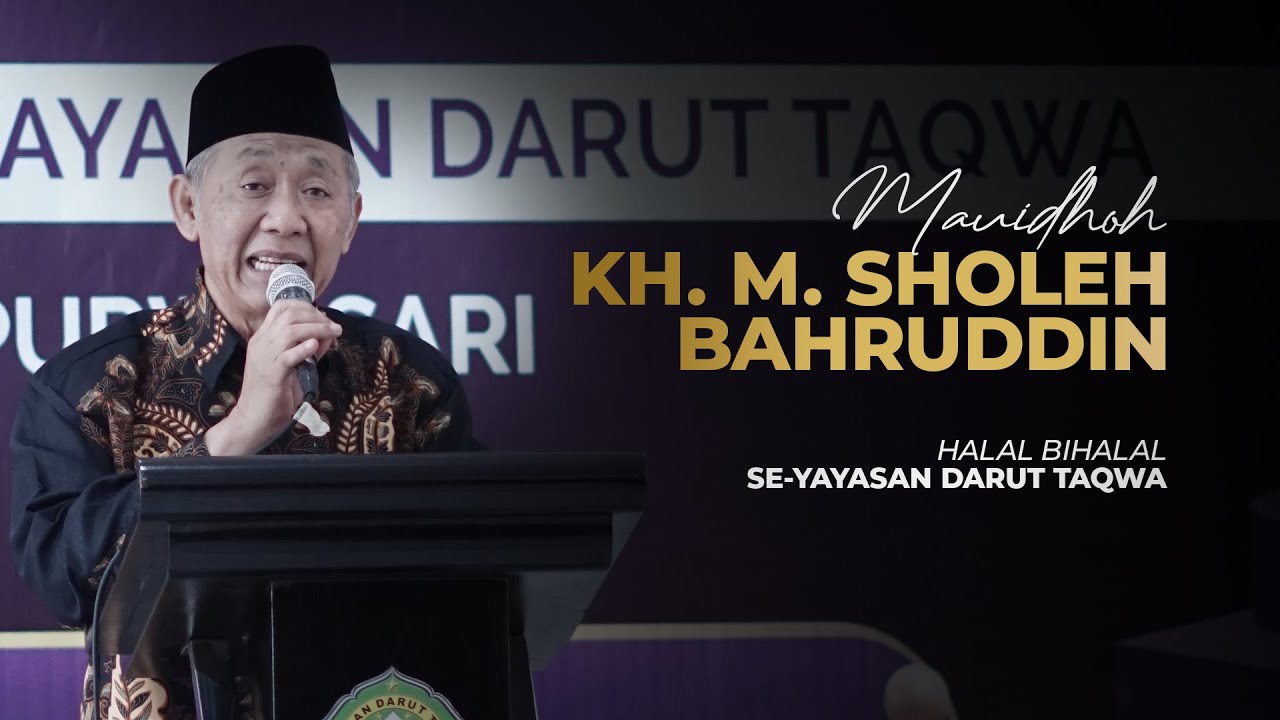 KH. Sholeh Bahruddin (DADI GURU IKU ABOT) - Halal bihalal se-Yayasan Darut Taqwa 2022