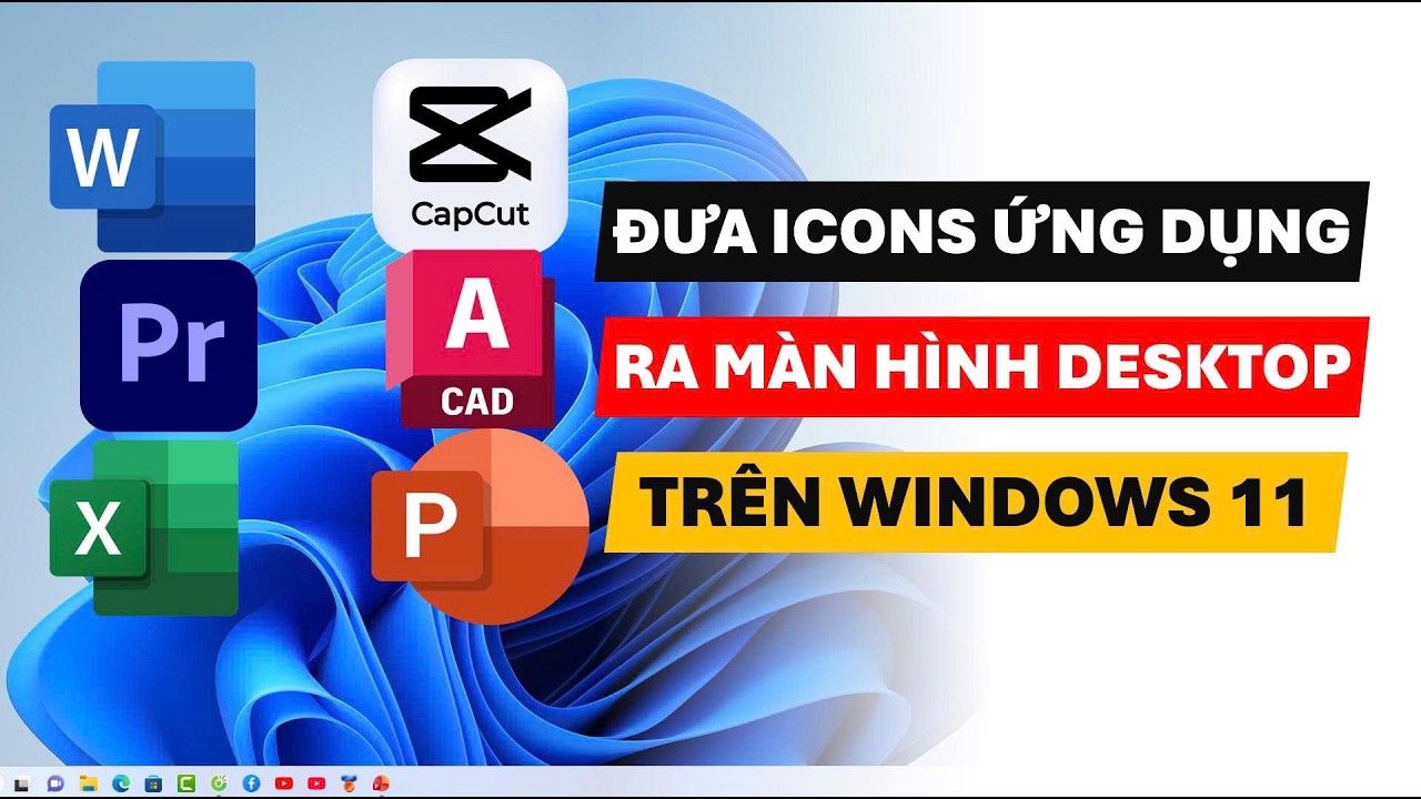 ✅Hướng Dẫn Đưa Icon Ứng Dụng Ra Màn Hình Desktop Trên Windows 11