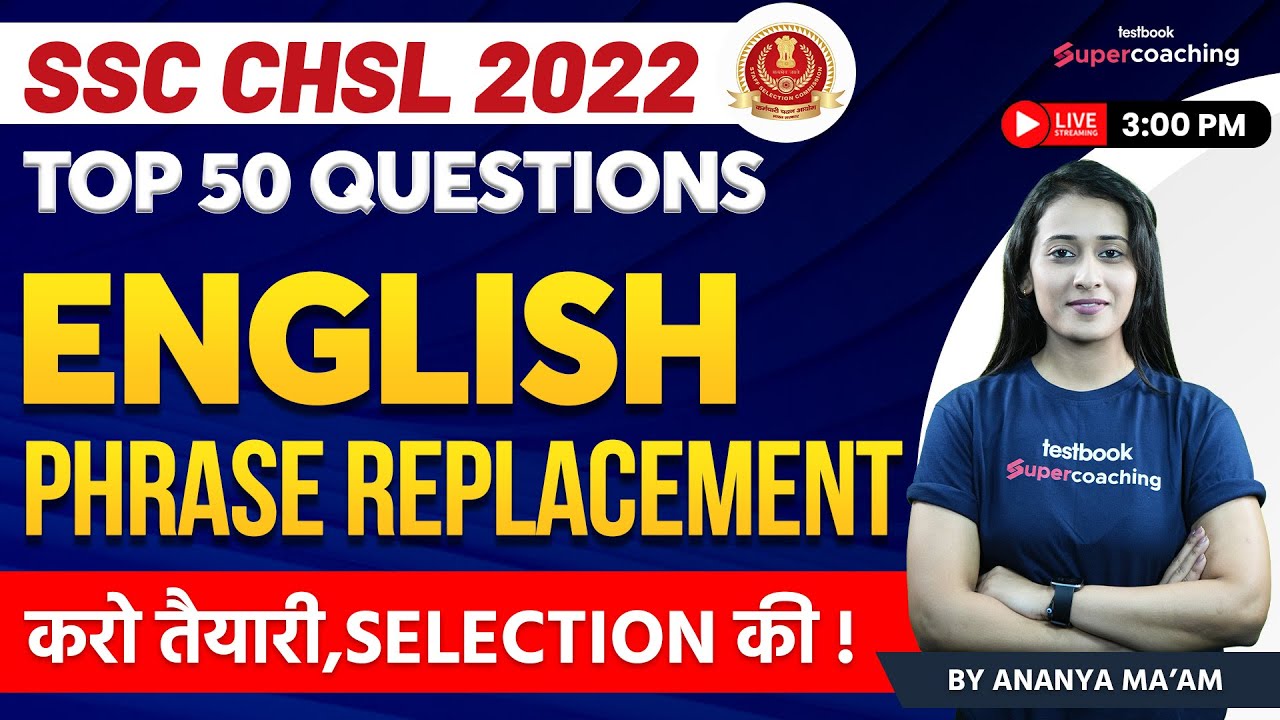 SSC CHSL English Classes 2022 | Phrase Replacement | Top 50 Questions For SSC CHSL | Ananya Ma'am
