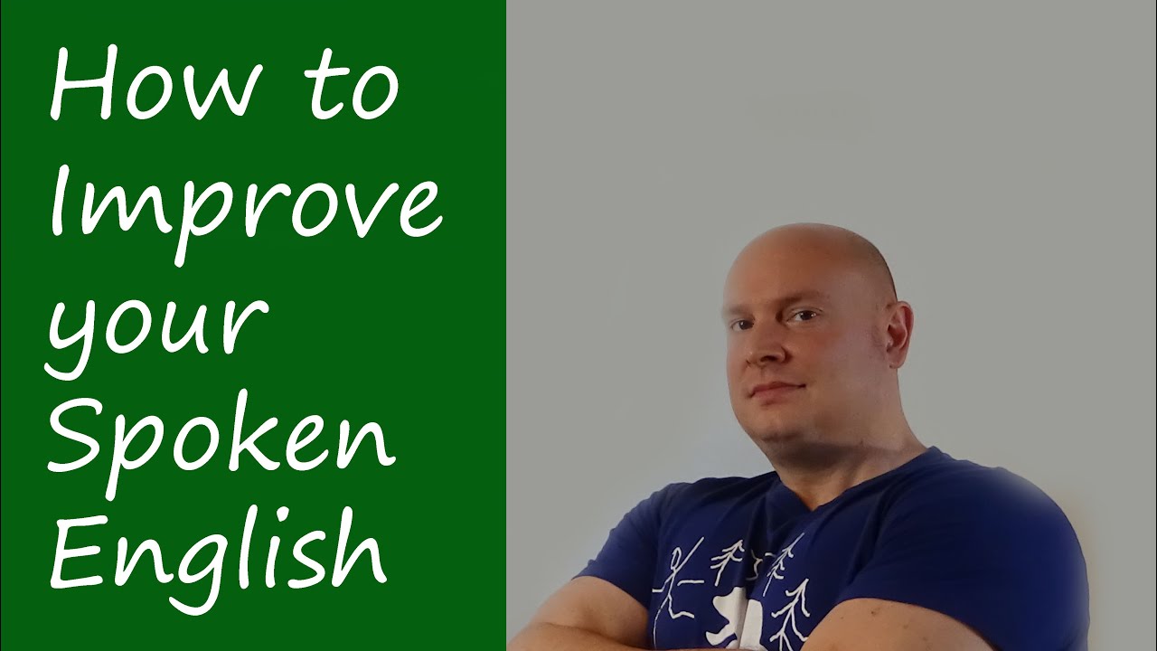 How to Improve your Spoken English