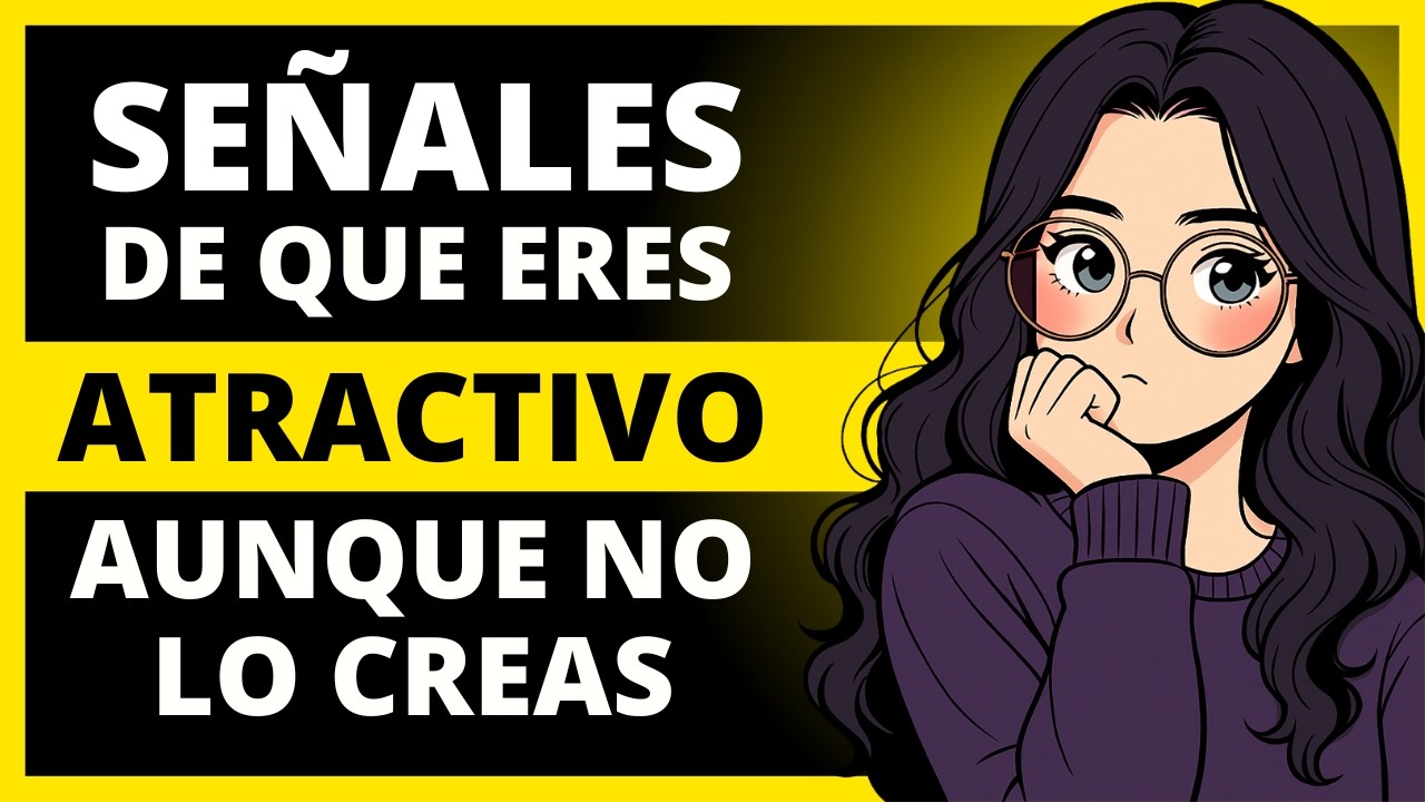 Señales de que Eres Atractivo (Aunque No Lo Creas)