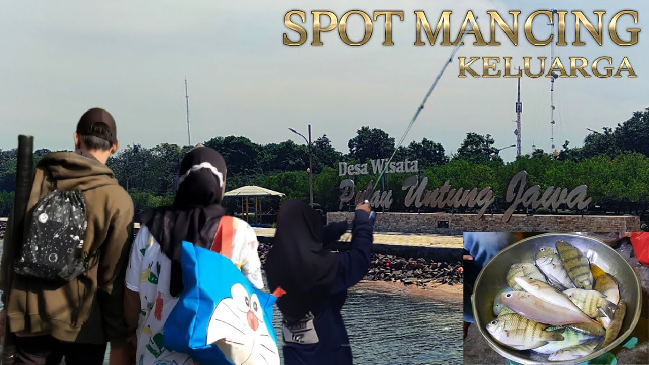 viral lokasi SPOT MANCING tempat wisata keluarga PULAU UNTUNG JAWA kepulauan seribu jakarta