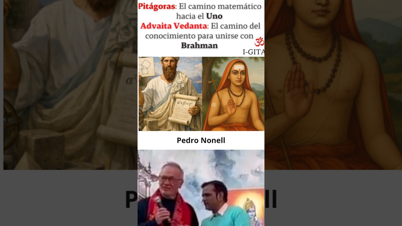 Pitágoras (pitagorismo) y Advaita Vedanta (Hinduismo) Pythagoras (Pythagoreanism) and Hinduism