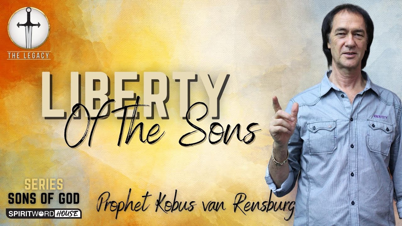 Liberty of the Sons | Prophet Kobus van Rensburg