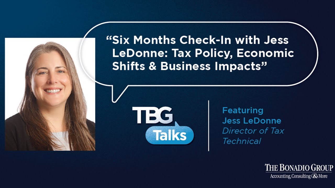 TBG Talks - Six Months Check-In with Jess LeDonne: Tax Policy, Economic Shifts & Business Impacts