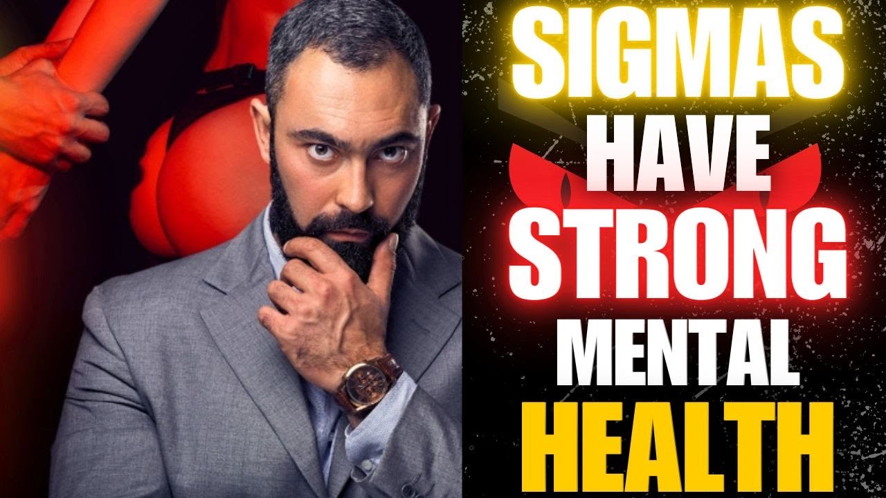 Why Sigma Males Are Mentally Stronger Than The Average Men