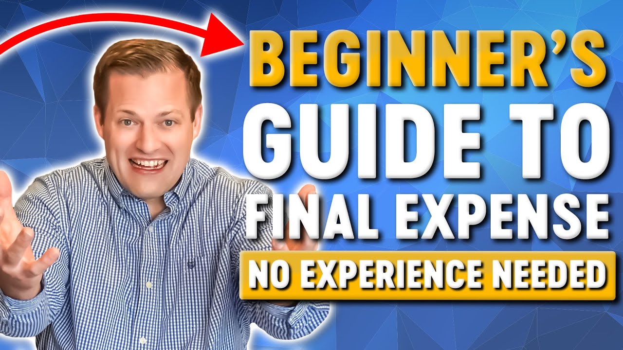 New Agent's Guide To How Final Expense Insurance Works