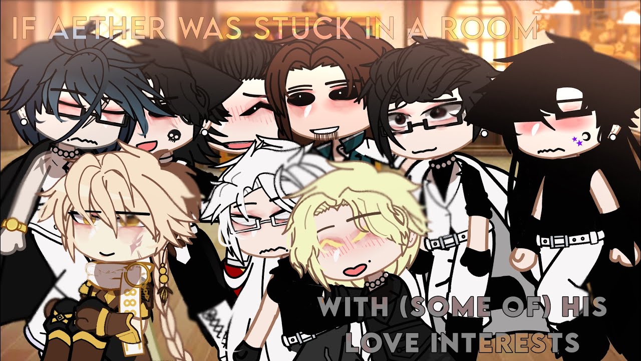 If aether was stuck in a room with (some of) his love interests so far 💀😬 [] lazy