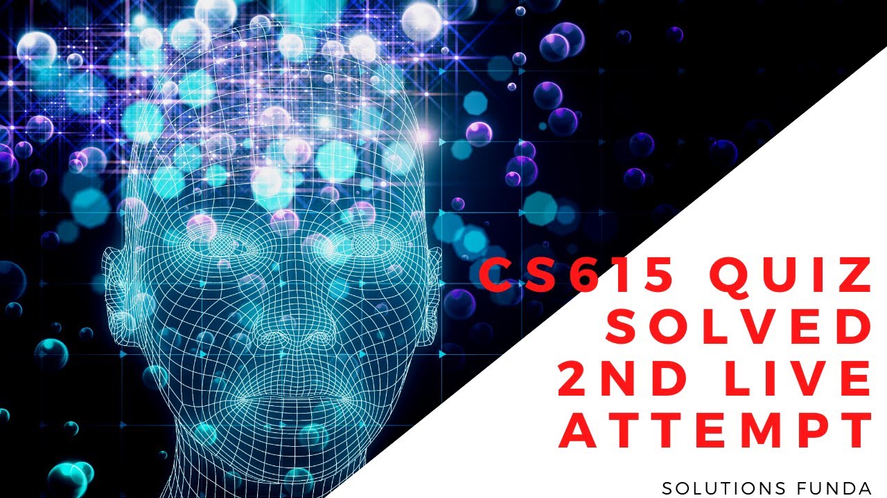 CS615 Quiz Solved 2nd Live Attempt