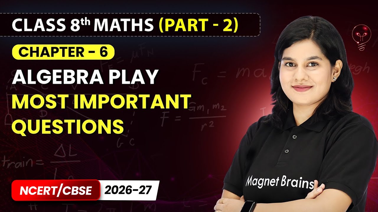 Algebra Play - Most Important Questions | Class 8th Maths (Part 2) | Chapter 6 | CBSE 2026-27