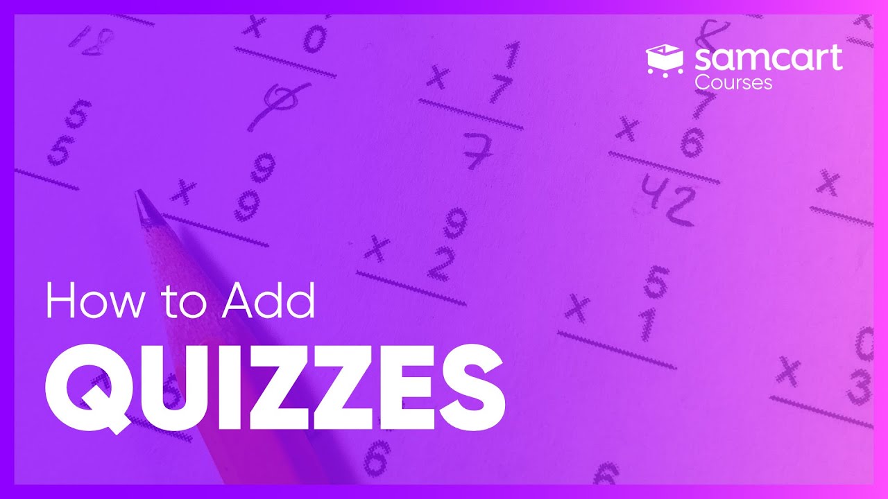 Creating Quizzes for Your Course | SamCart Courses&trade;