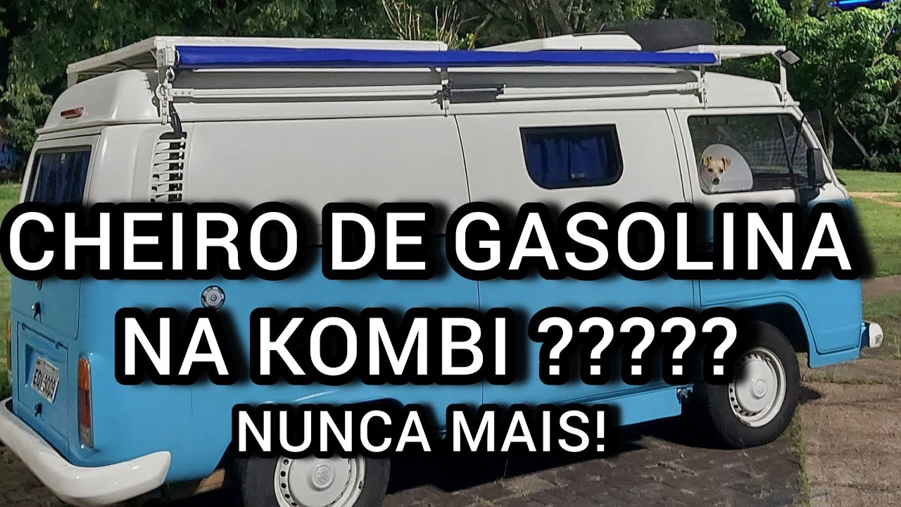 CHEIRO DE COMBUSTIVEL NA KOMBI NUNCA MAIS!!!!!