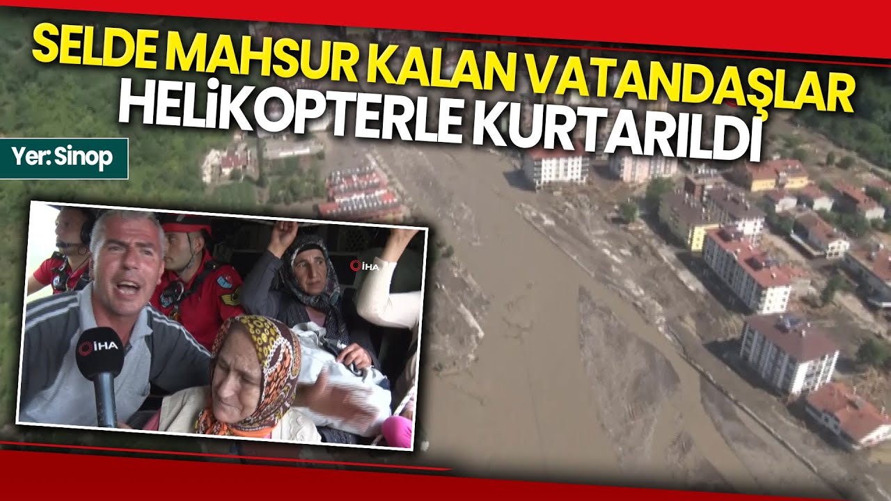 Sel Bölgesinde Mahsur Kalanlar Helikopter ile Kurtarıldı
