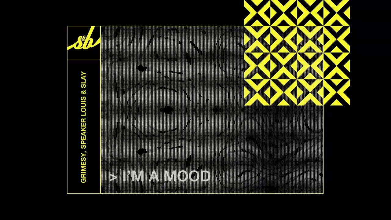 Grimesy, Speaker Louis & Slay - I'm A Mood