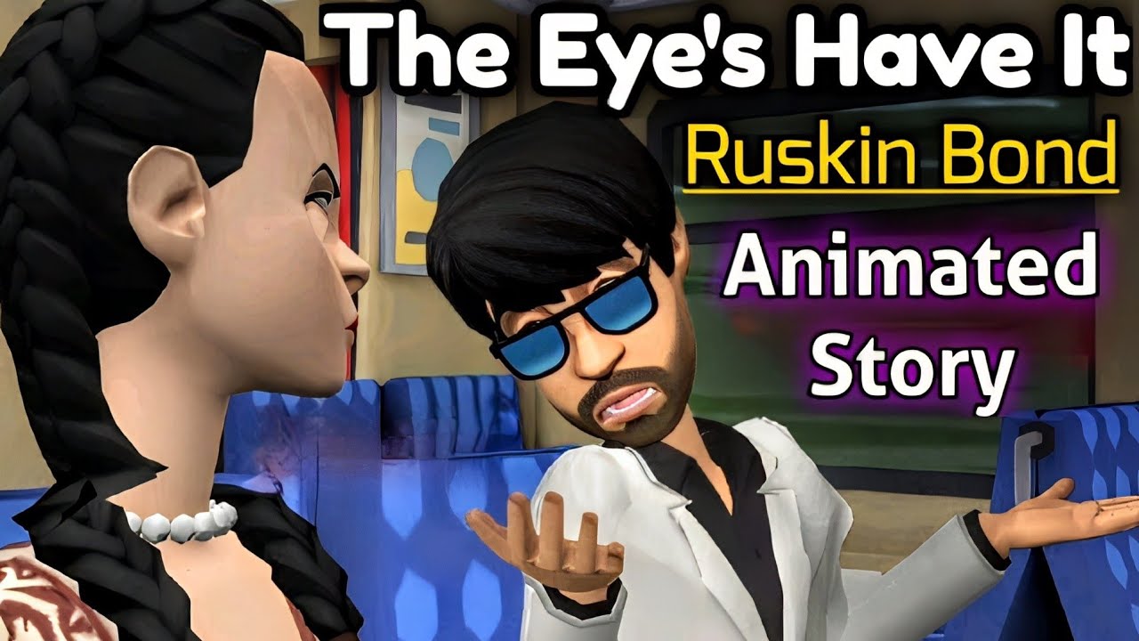 Class 12: The Eyes Have It Animation in English || Ruskin Bond