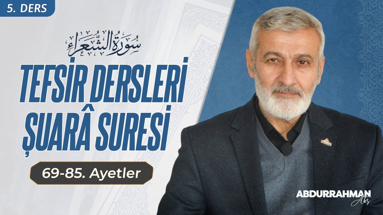 Şuarâ Sûresi 69-85. Âyetler Tefsiri | Abdurrahman Ateş