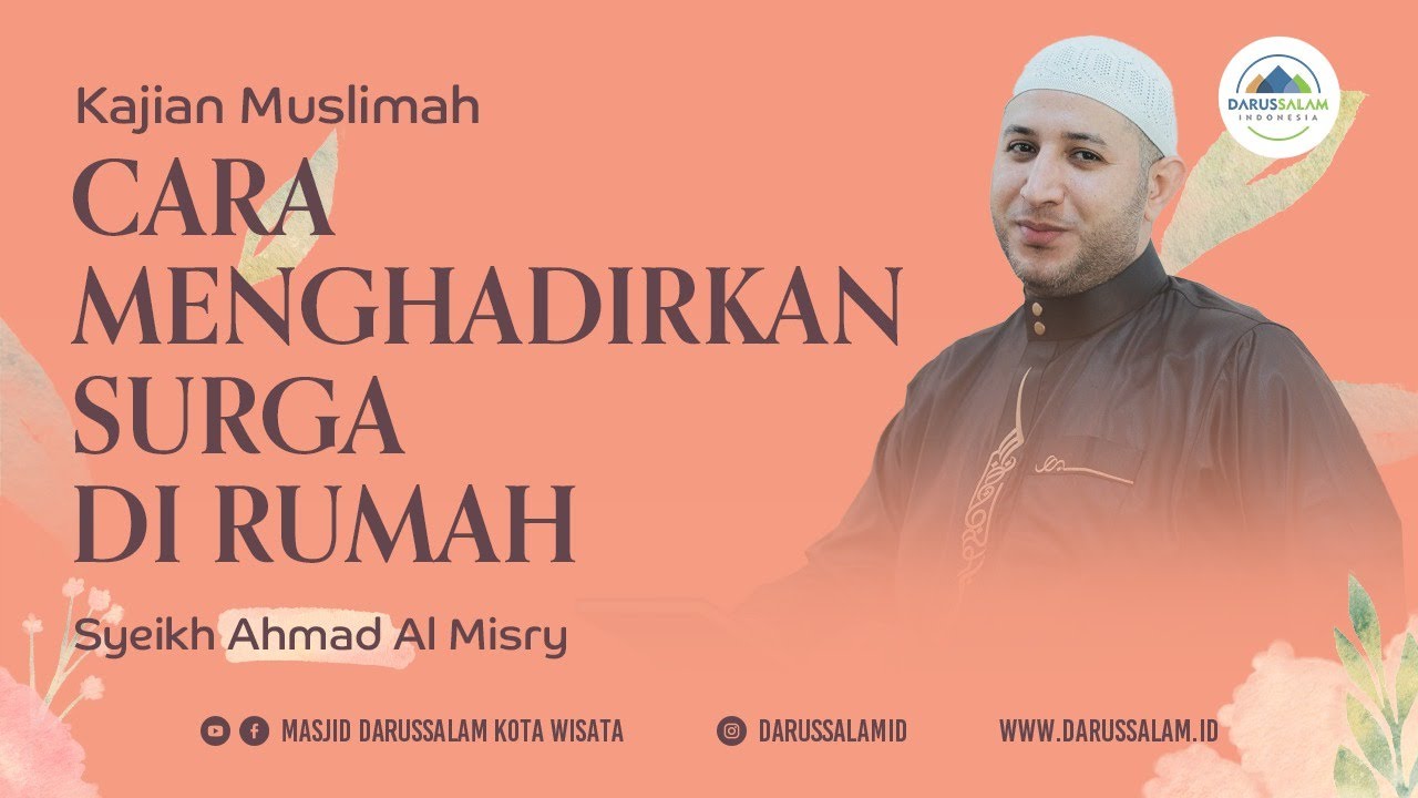 CARA MENGHADIRKAN SURGA DI RUMAH  | SYEIKH AHMAD AL MISHRY