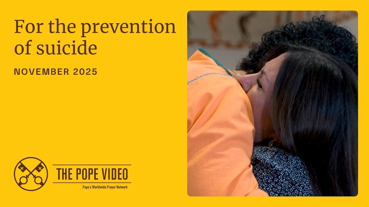 For the prevention of suicide – The Pope Video – November 2025