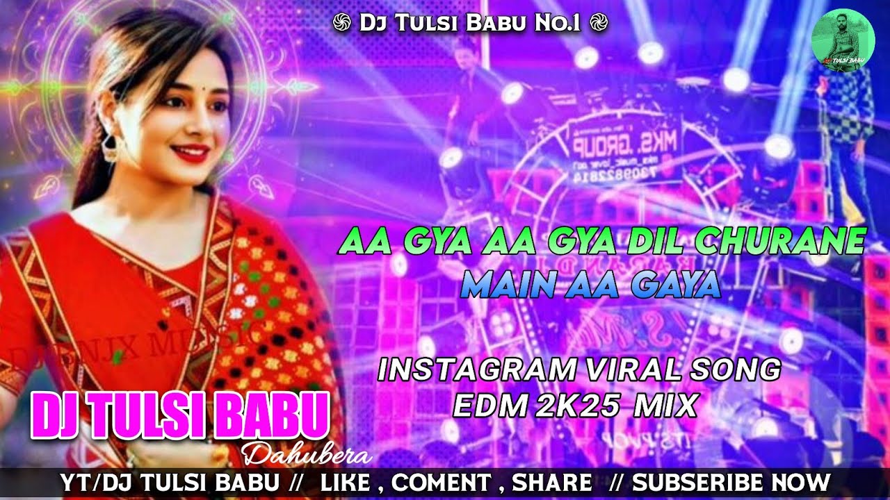 Aa Gya Aa Gya Dil Churane Main Aa Gaya Dj Remix | High Quality Edm Bass | Dj Tulsi Babu 