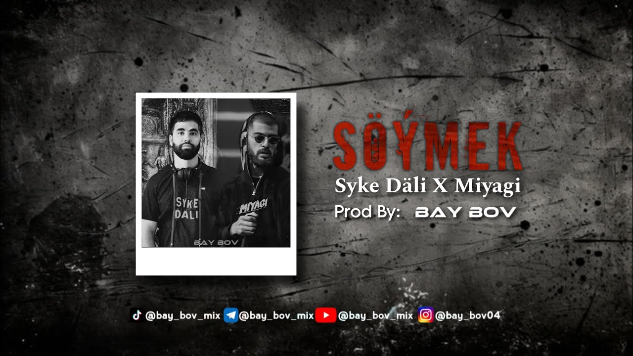 Syke Dali X Miyagi - S&ouml;&yacute;mek [BAY BOV MIX]