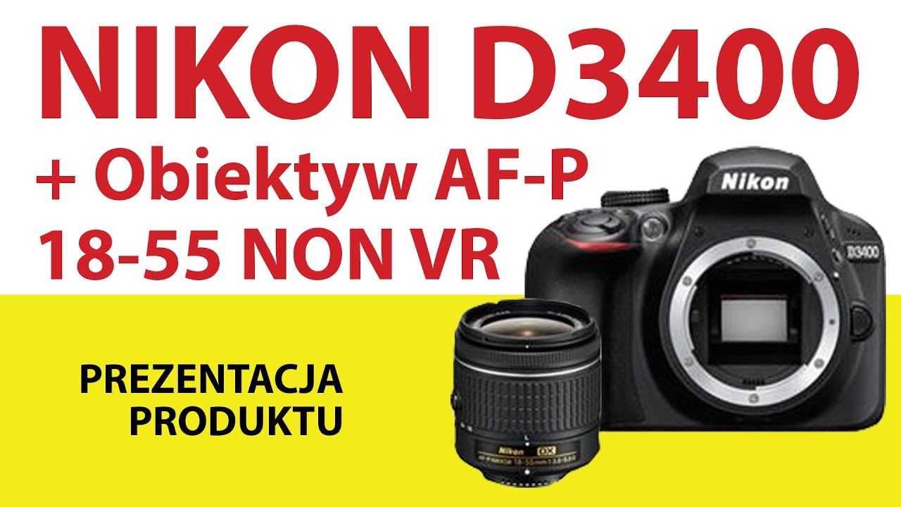 Aparat NIKON D3400 + Obiektyw AF-P 18-55