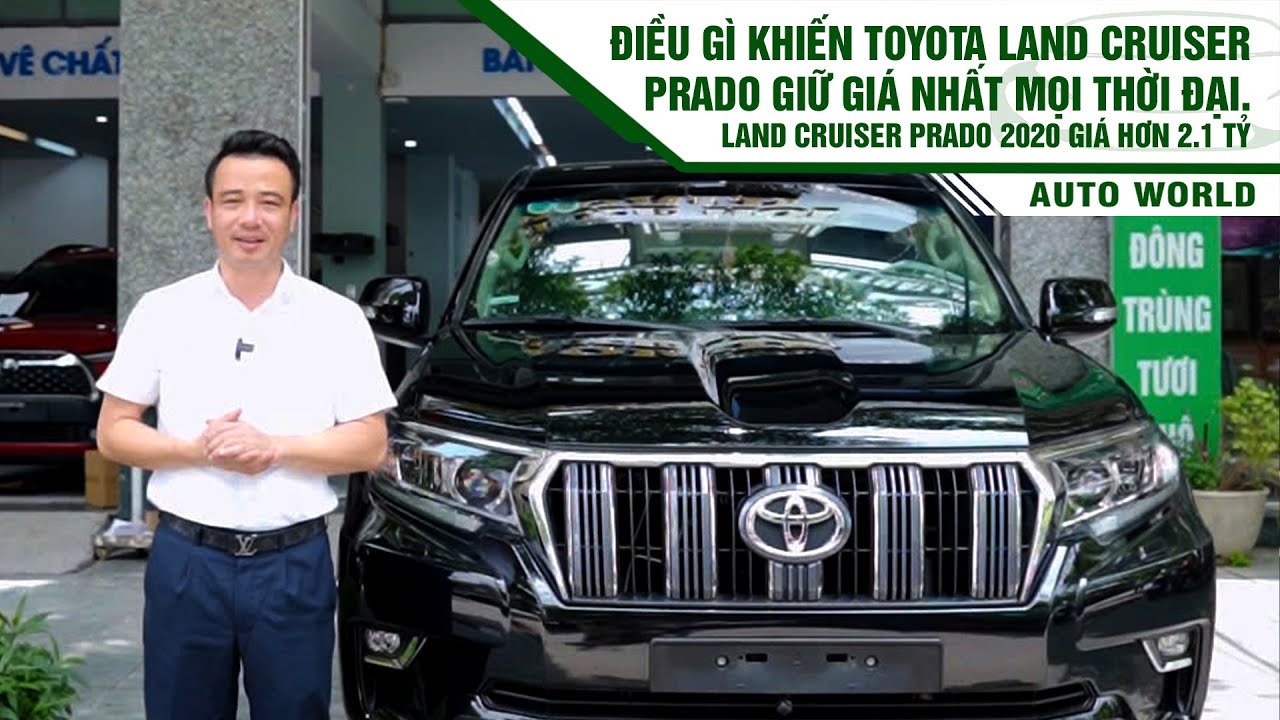 Điều gì khiến Land Cruiser Prado Giữ giá nhất mọi thời đại? Toyota Prado 2020 cực đẹp giá hơn 2.1 tỷ
