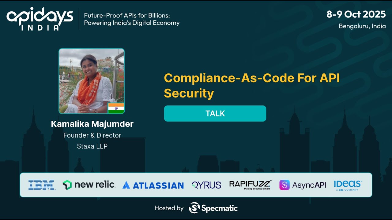 Соответствие как код для безопасности API, Камалика Маджумдер #apidaysindia