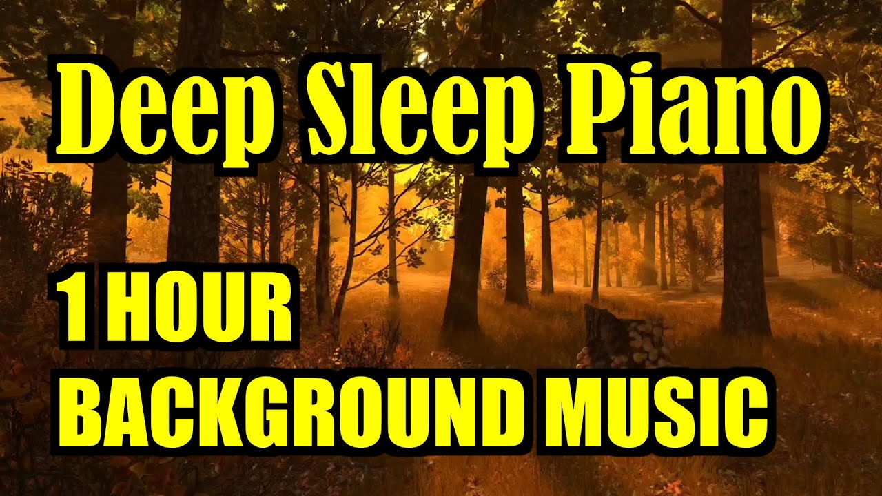 Deep Sleep Piano – 1 Hour Calm Piano Music for Sleeping & Relaxation
