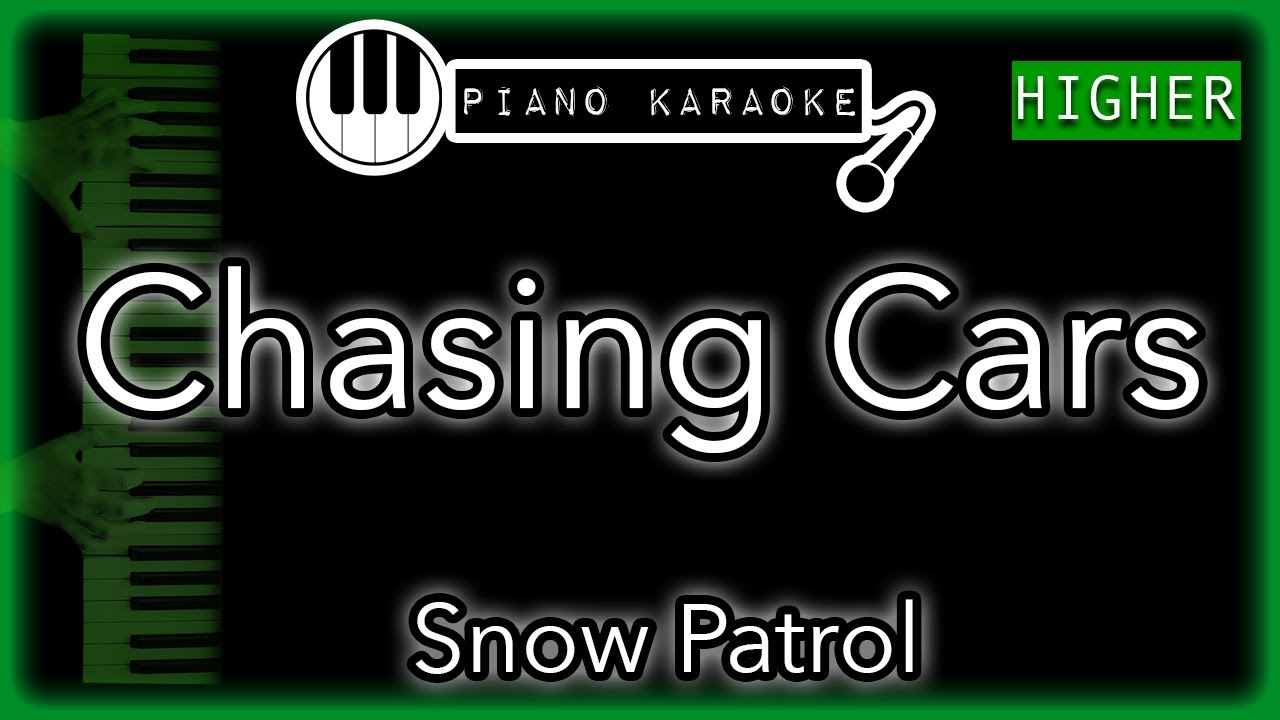Chasing Cars (HIGHER +3) - Snow Patrol - Piano Karaoke Instrumental