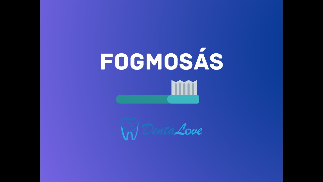 Fogmosás alapjai