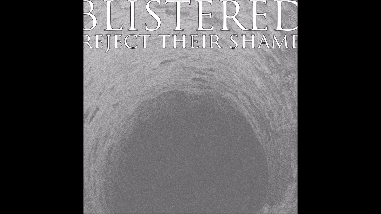 Blistered - Reject Their Shame 2012 (Full EP)